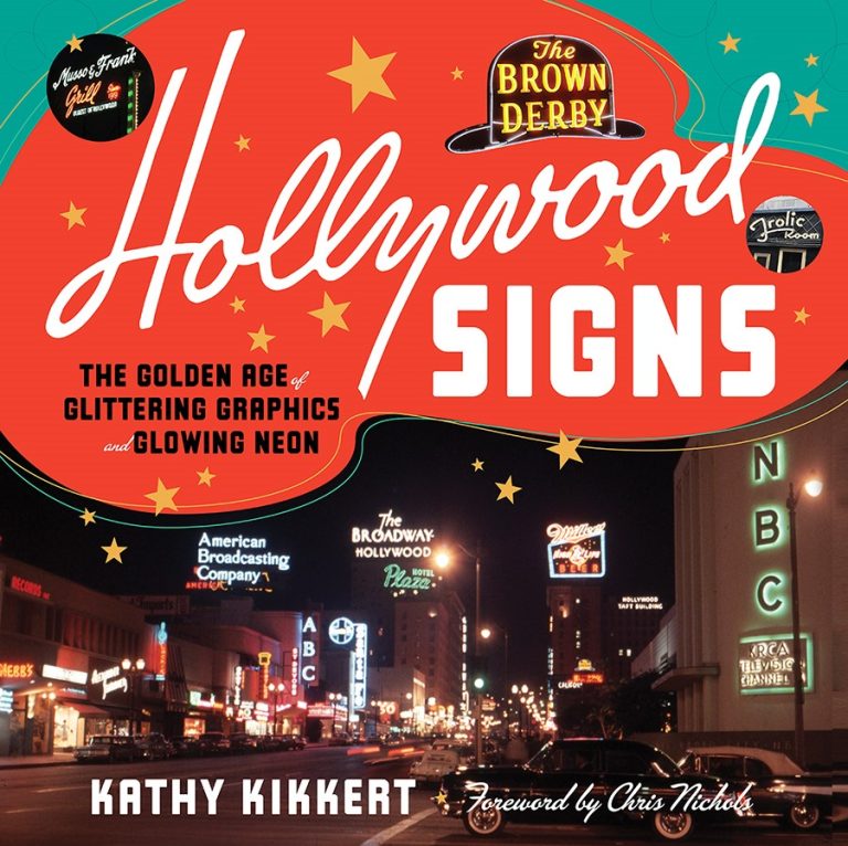 HOLLYWOOD SIGNS: THE GOLDEN AGE OF GLITTERING GRAPHICS AND GLOWING NEON